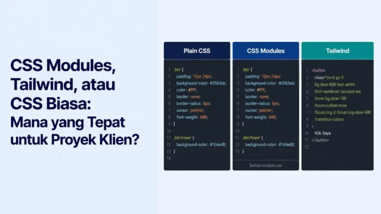 CSS Modules, Tailwind, atau CSS Biasa: Mana yang Tepat untuk Proyek Klien?