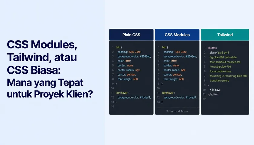 CSS Modules, Tailwind, atau CSS Biasa: Mana yang Tepat untuk Proyek Klien?